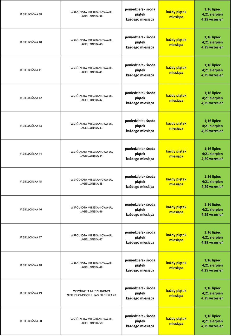 JAGIELLOŃSKA 45 JAGIELLOŃSKA 45 każdy JAGIELLOŃSKA 46 JAGIELLOŃSKA 46 każdy JAGIELLOŃSKA 47 JAGIELLOŃSKA 47 każdy