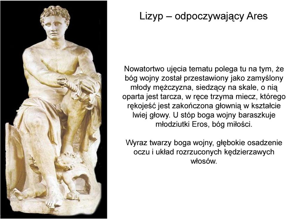 którego rękojeść jest zakończona głownią w kształcie lwiej głowy.