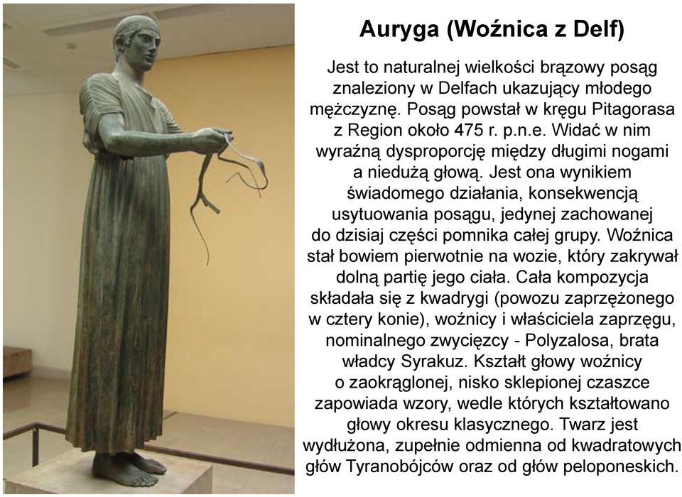 Woźnica stał bowiem pierwotnie na wozie, który zakrywał dolną partię jego ciała.