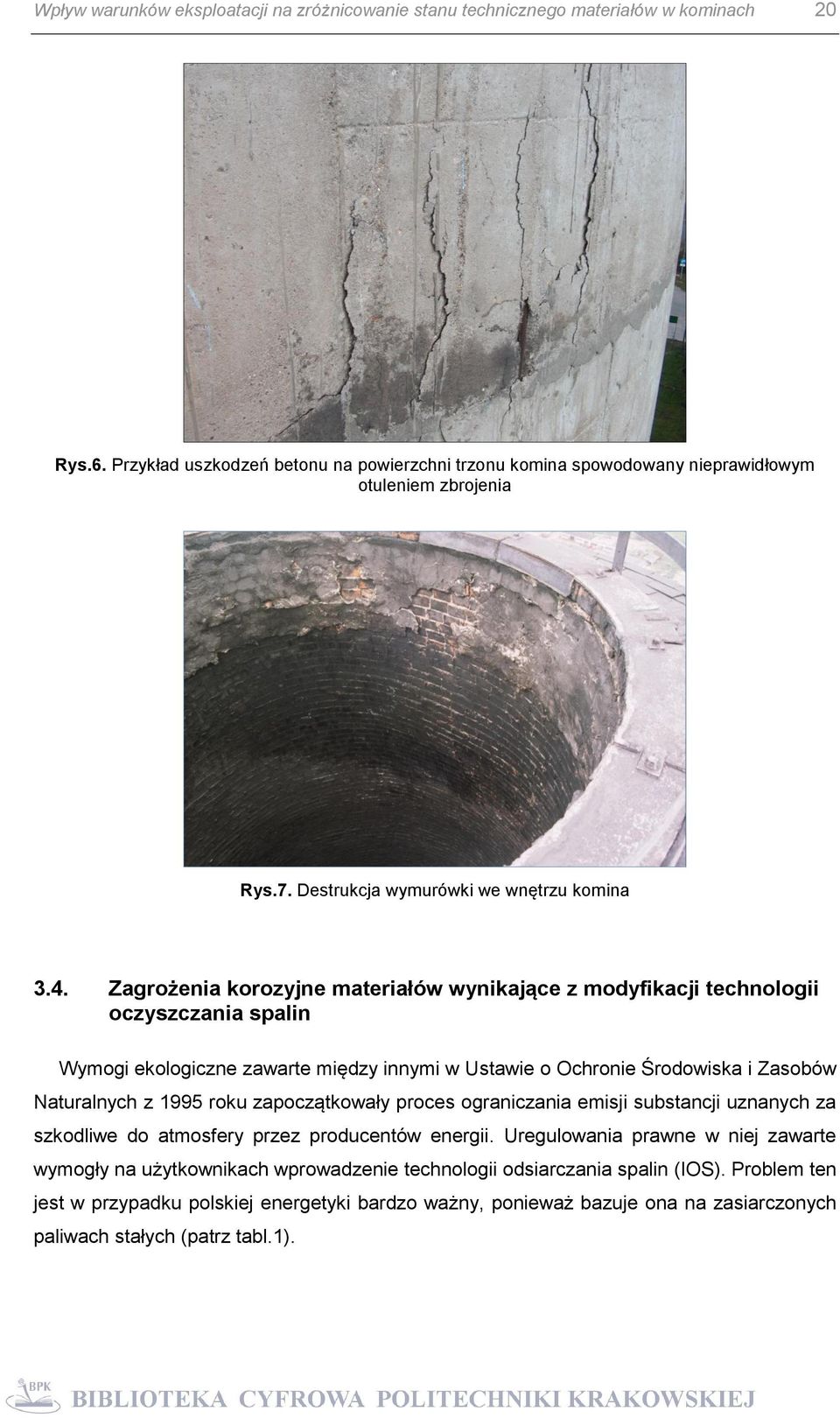 Zagrożenia korozyjne materiałów wynikające z modyfikacji technologii oczyszczania spalin Wymogi ekologiczne zawarte między innymi w Ustawie o Ochronie Środowiska i Zasobów Naturalnych z 1995 roku
