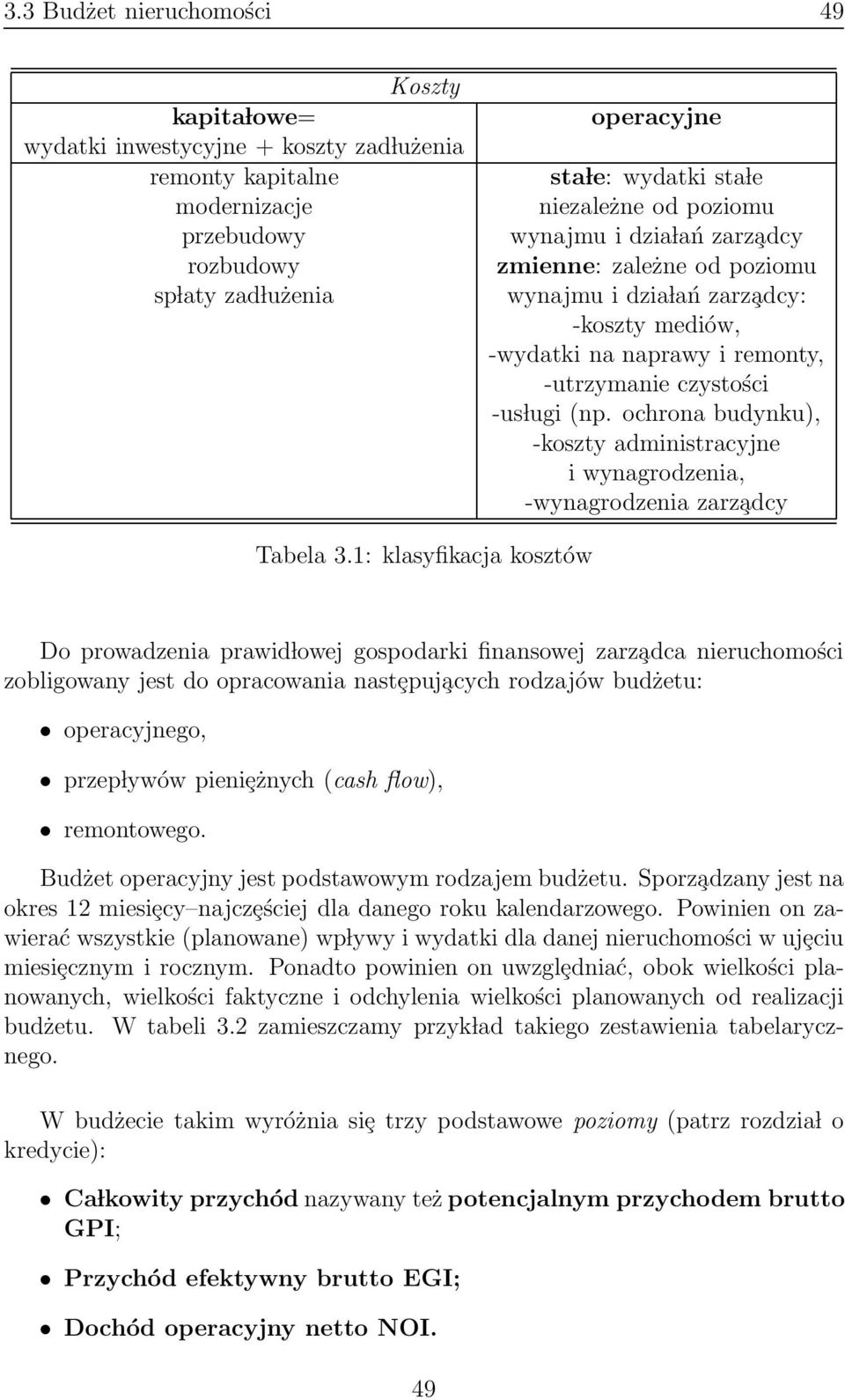 ochrona budynku), -koszty administracyjne i wynagrodzenia, -wynagrodzenia zarz adcy Tabela 3.