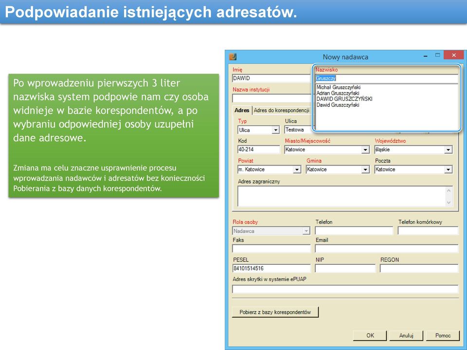 bazie korespondentów, a po wybraniu odpowiedniej osoby uzupełni dane adresowe.