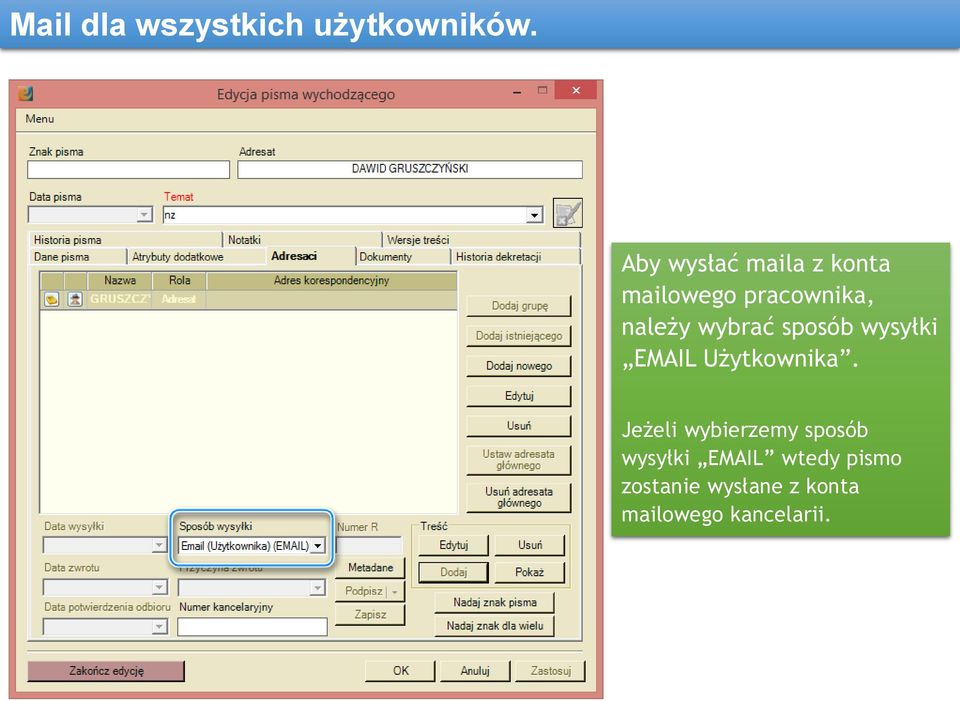 wybrać sposób wysyłki EMAIL Użytkownika.