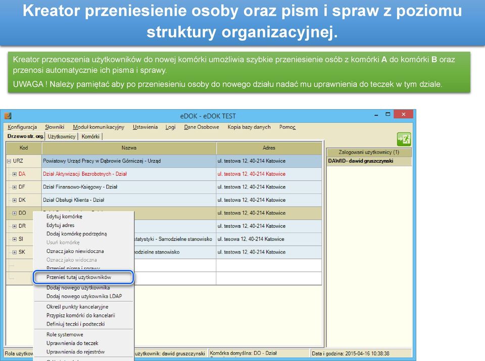 z komórki A do komórki B oraz przenosi automatycznie ich pisma i sprawy. UWAGA!