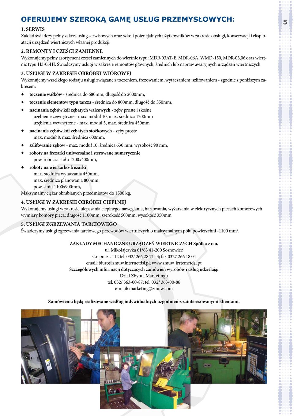 REMONTY I CZĘŚCI ZAMIENNE Wykonujemy pełny asortyment części zamiennych do wiertnic typu: MDR-03AT-E, MDR-06A, WMD-150, MDR-03,06 oraz wiertnic typu H3-05HI.