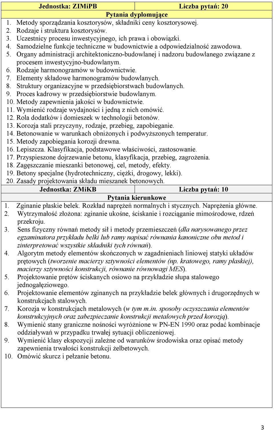 Organy administracji architektoniczno-budowlanej i nadzoru budowlanego związane z procesem inwestycyjno-budowlanym. 6. Rodzaje harmonogramów w budownictwie. 7.