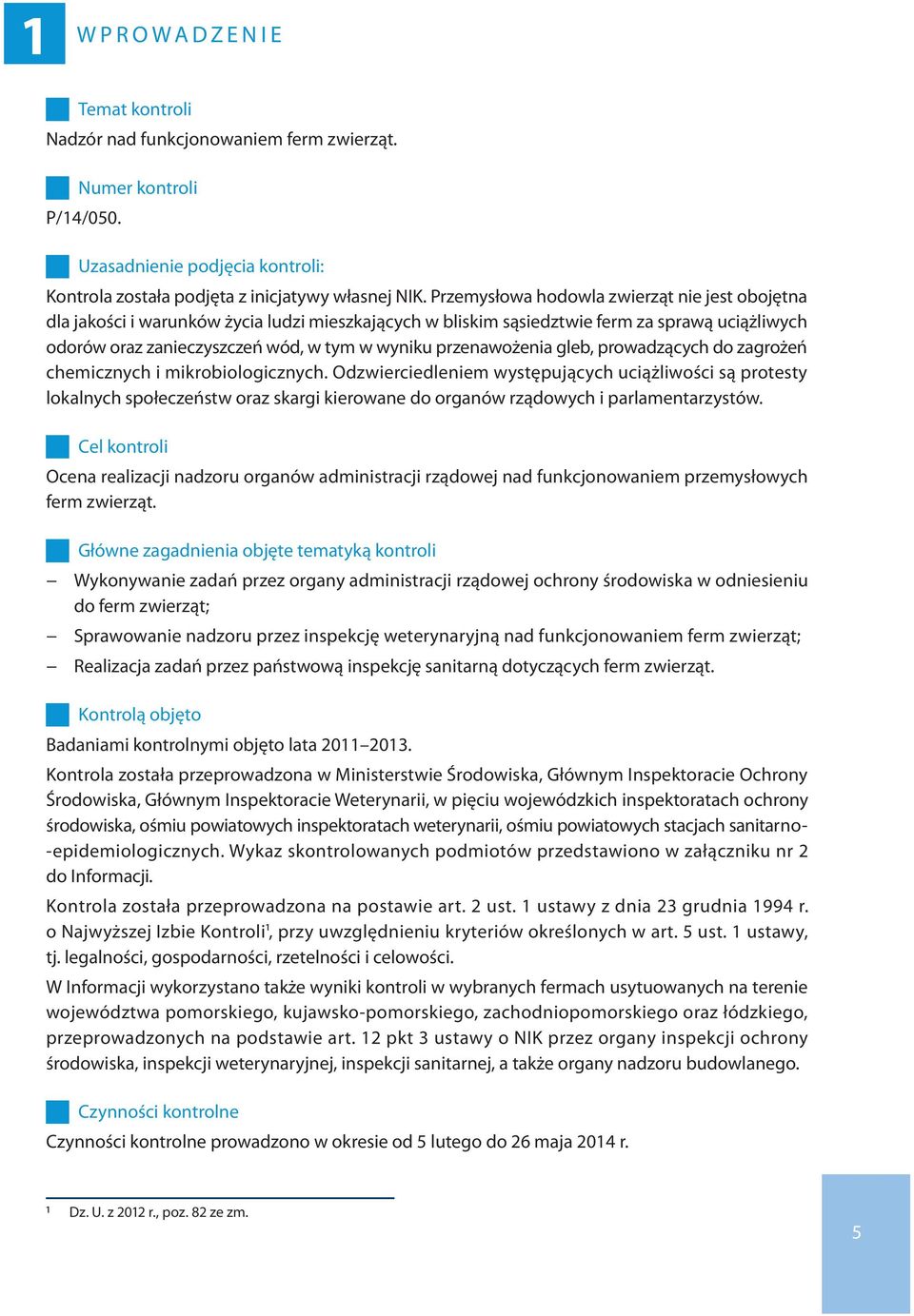 przenawożenia gleb, prowadzących do zagrożeń chemicznych i mikrobiologicznych.