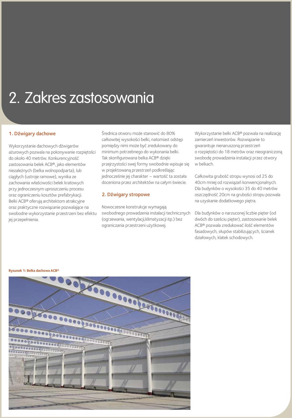 uproszczeniu procesu oraz ograniczeniu kosztów prefabrykacji.