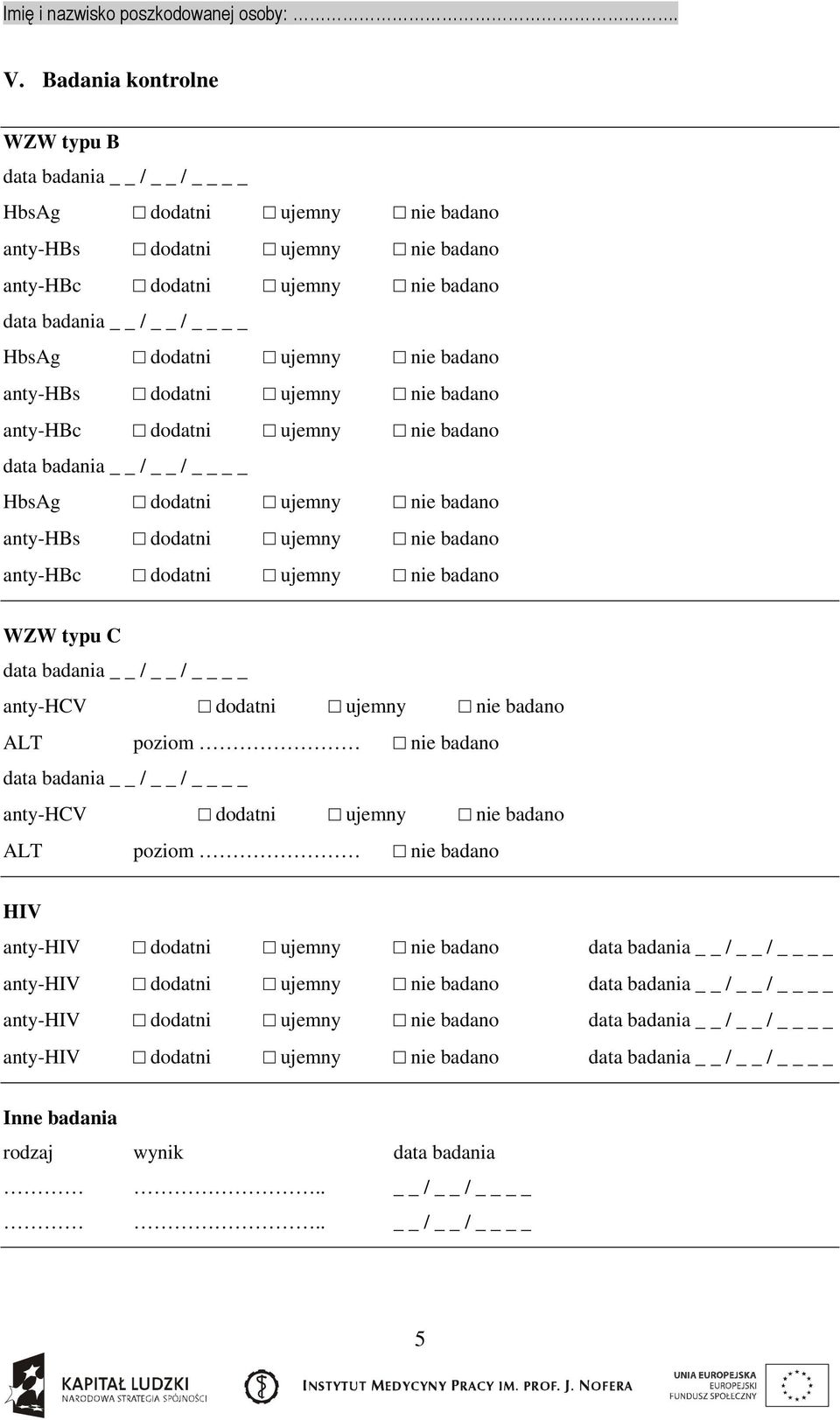 badano HIV anty-hiv dodatni ujemny nie badano anty-hiv dodatni ujemny nie