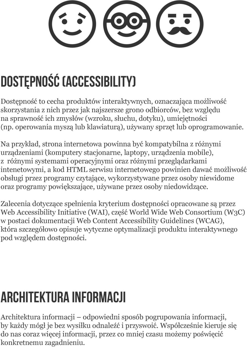 Na przykład, strona internetowa powinna być kompatybilna z różnymi urządzeniami (komputery stacjonarne, laptopy, urządzenia mobile), z różnymi systemami operacyjnymi oraz różnymi przeglądarkami