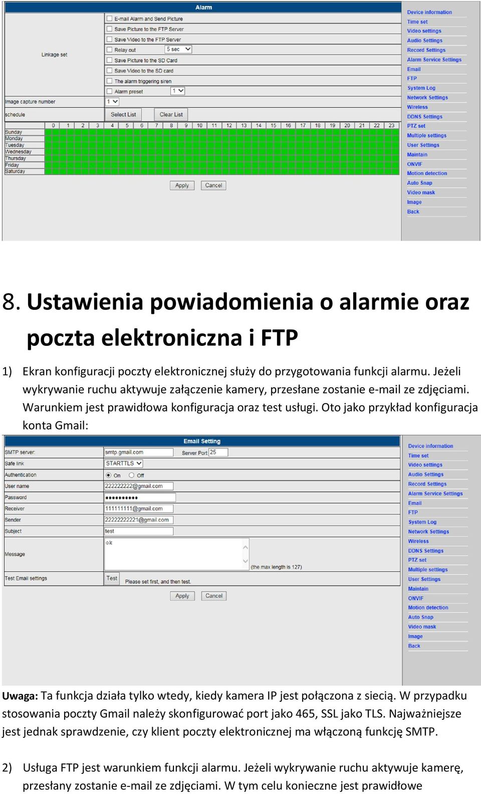 Oto jako przykład konfiguracja konta Gmail: Uwaga: Ta funkcja działa tylko wtedy, kiedy kamera IP jest połączona z siecią.