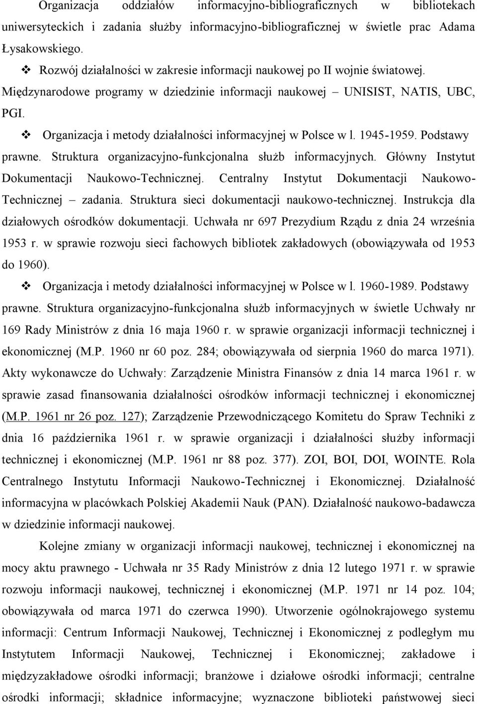 Organizacja i metody działalności informacyjnej w Polsce w l. 1945-1959. Podstawy prawne. Struktura organizacyjno-funkcjonalna służb informacyjnych. Główny Instytut Dokumentacji Naukowo-Technicznej.