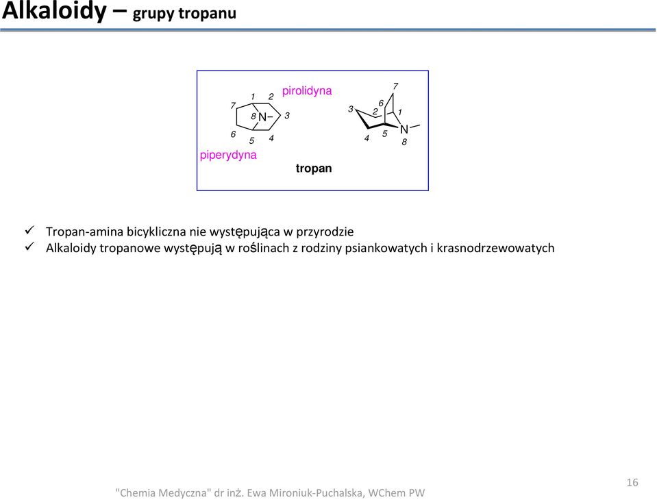 bicykliczna nie występująca w przyrodzie Alkaloidy