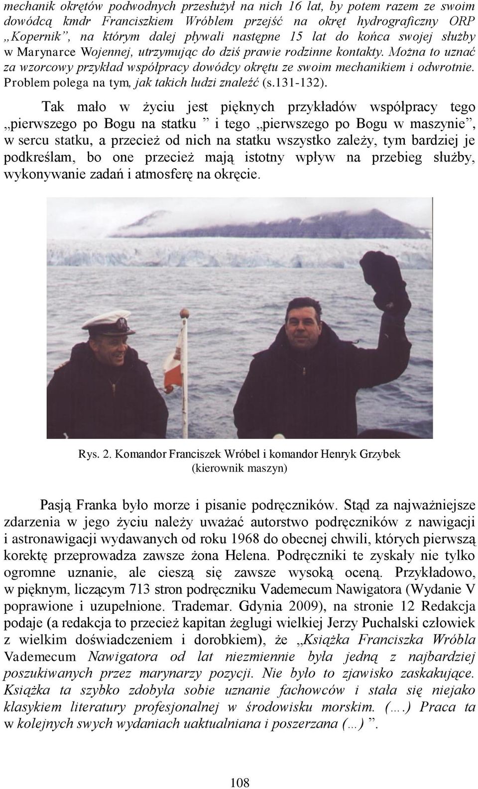 Problem polega na tym, jak takich ludzi znaleźć (s.131-132).