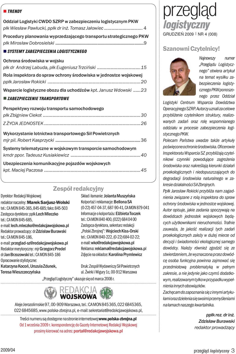 ..9 SYSTEMY ZABEZPIECZENIA LOGISTYCZNEGO Ochrona środowiska w wojsku płk dr Andrzej Labuda, płk Eugeniusz Trzciński.