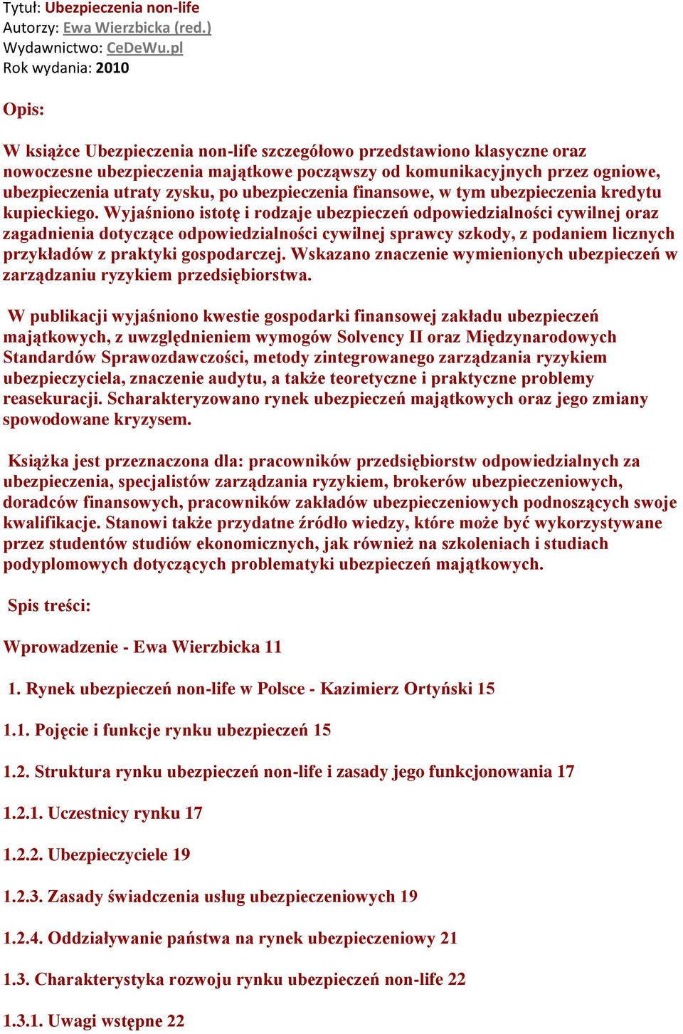 utraty zysku, po ubezpieczenia finansowe, w tym ubezpieczenia kredytu kupieckiego.