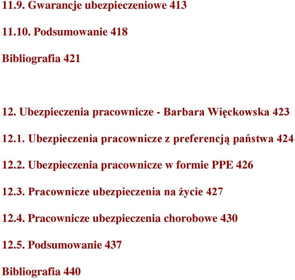 .1. Ubezpieczenia pracownicze z preferencją państwa 424