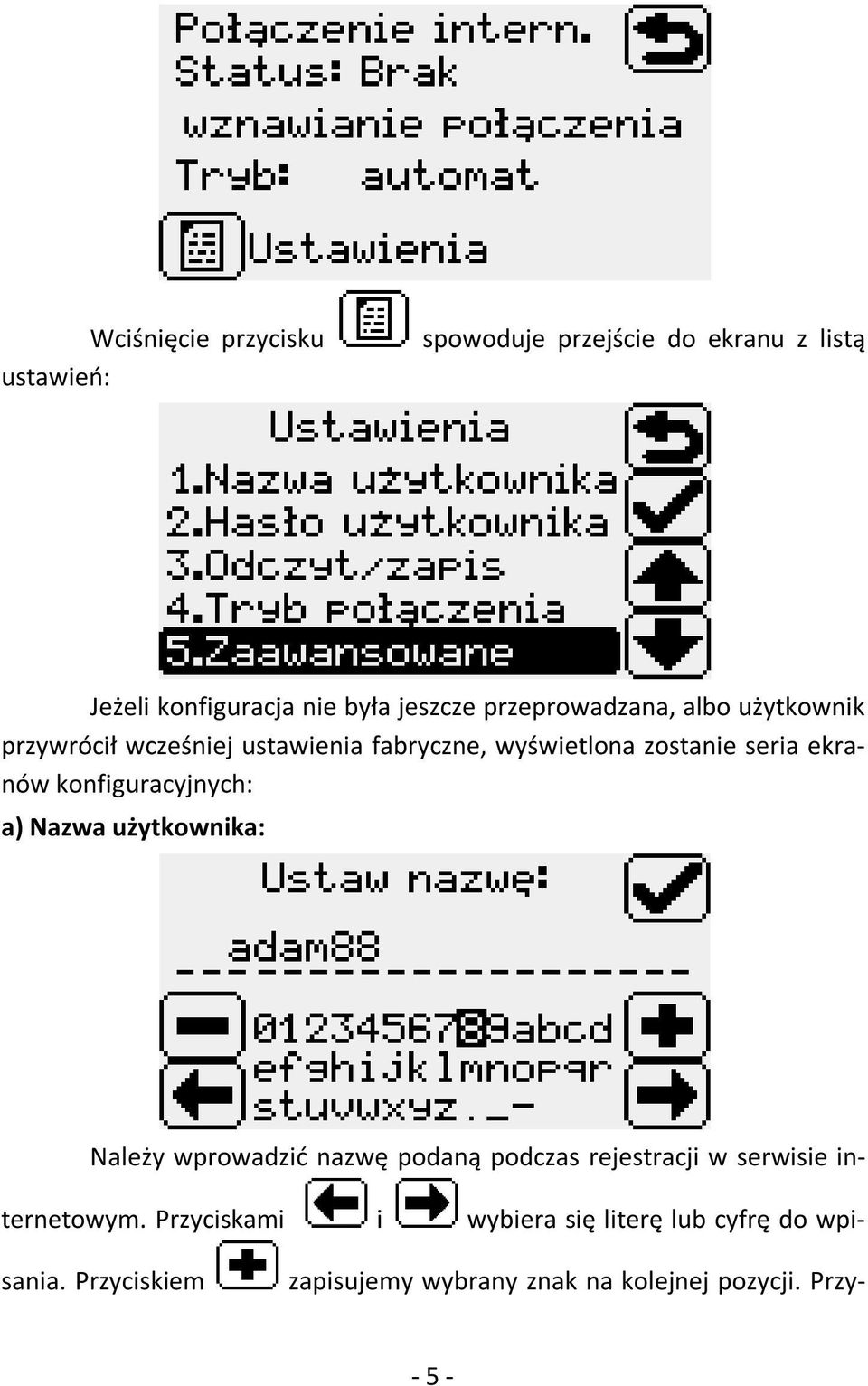 konfiguracyjnych: a) Nazwa użytkownika: Należy wprowadzić nazwę podaną podczas rejestracji w serwisie