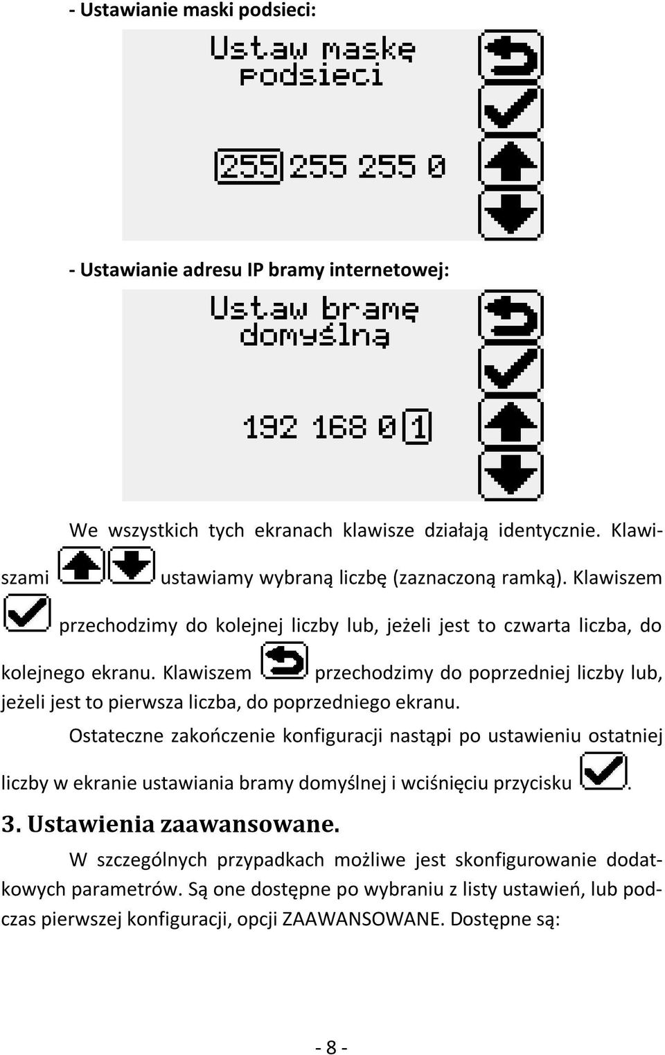 Klawiszem przechodzimy do poprzedniej liczby lub, jeżeli jest to pierwsza liczba, do poprzedniego ekranu.