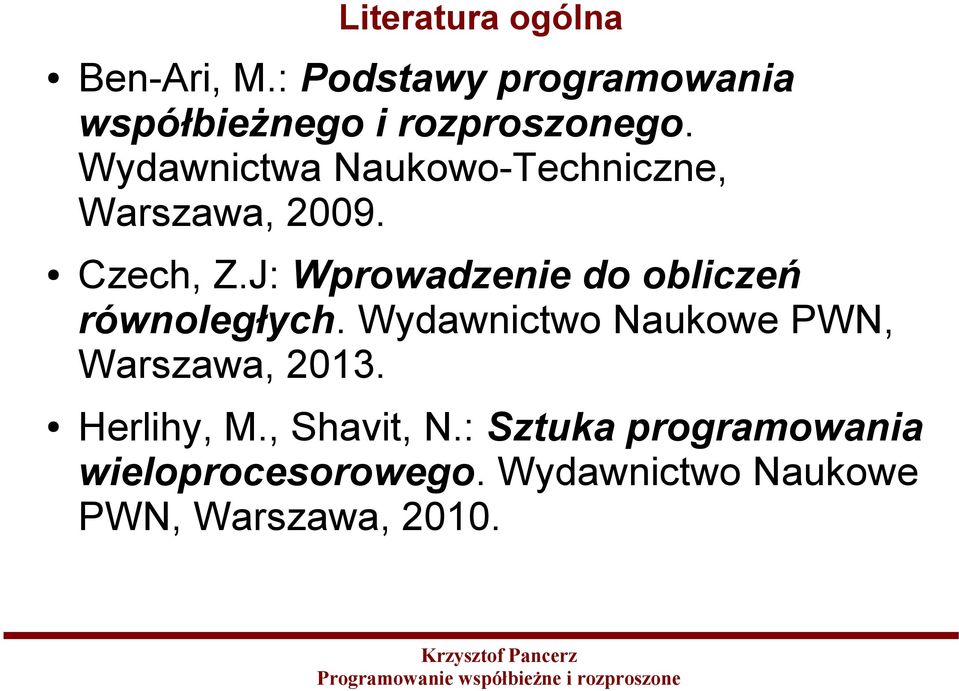 Wydawnictwa Naukowo-Techniczne, Warszawa, 2009. Czech, Z.