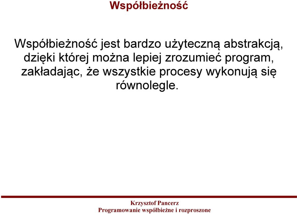 lepiej zrozumieć program, zakładając, że