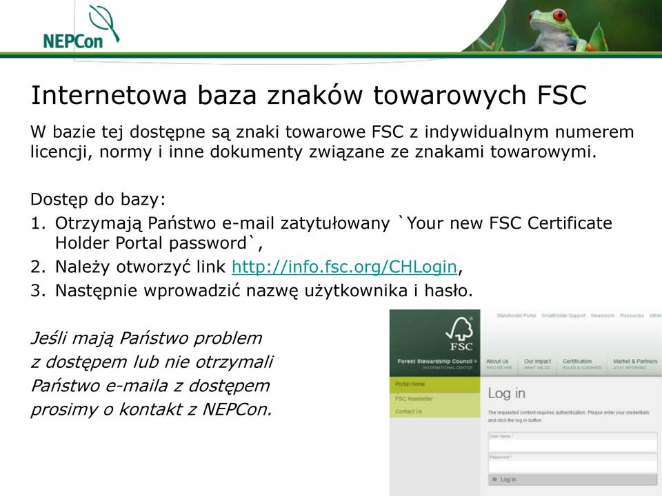 Otrzymają Państwo e-mail zatytułowany `Your new FSC Certificate Holder Portal password`, 2.