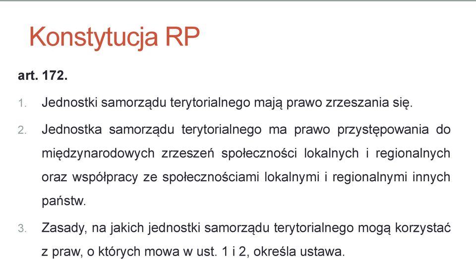 lokalnych i regionalnych oraz współpracy ze społecznościami lokalnymi i regionalnymi innych państw. 3.