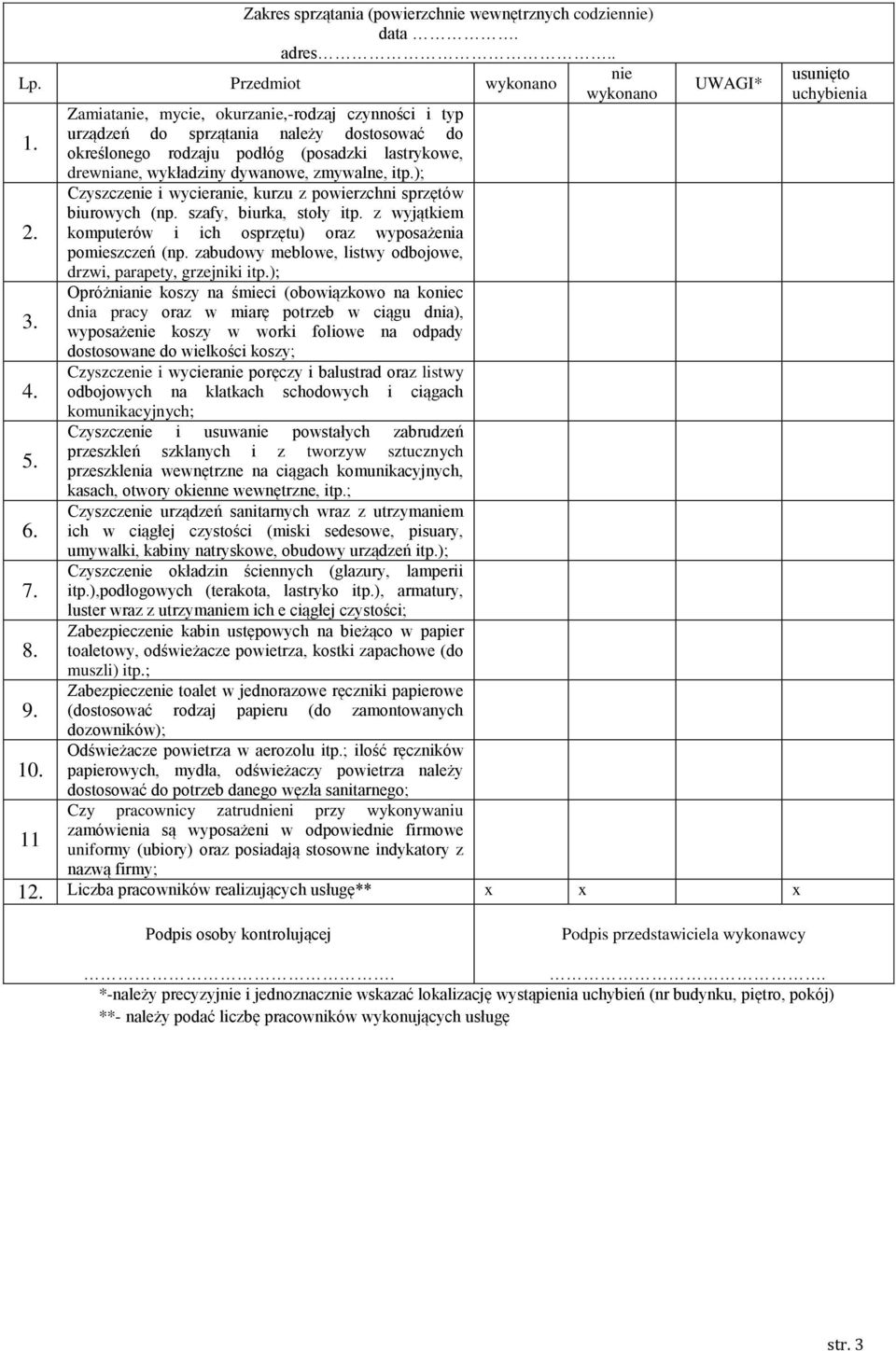 z wyjątkiem 2. komputerów i ich osprzętu) oraz wyposażenia pomieszczeń (np. zabudowy meblowe, listwy odbojowe, drzwi, parapety, grzejniki itp.