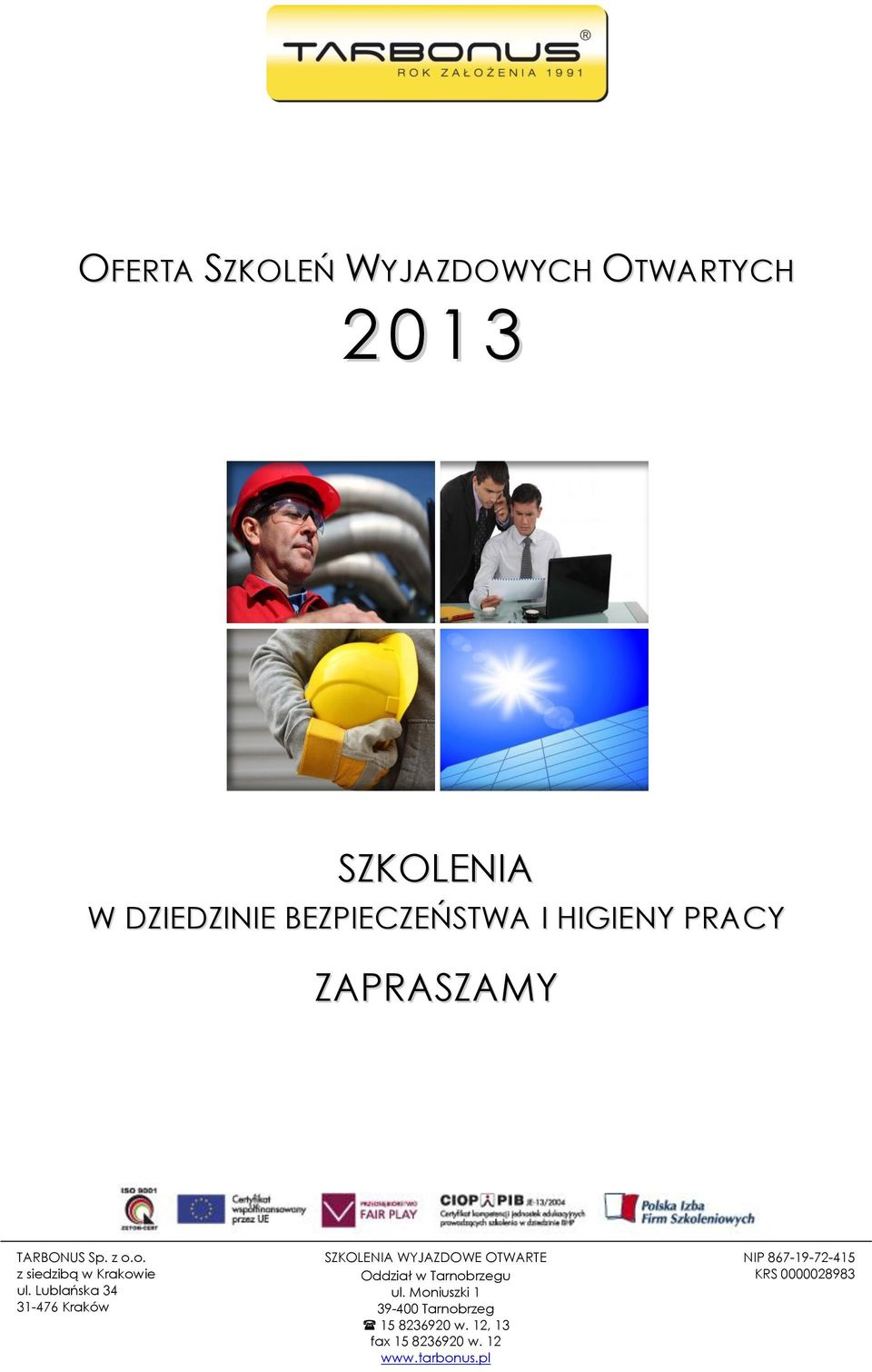 Lublańska 34 31-476 Kraków SZKOLENIA WYJAZDOWE OTWARTE Oddział w Tarnobrzegu ul.