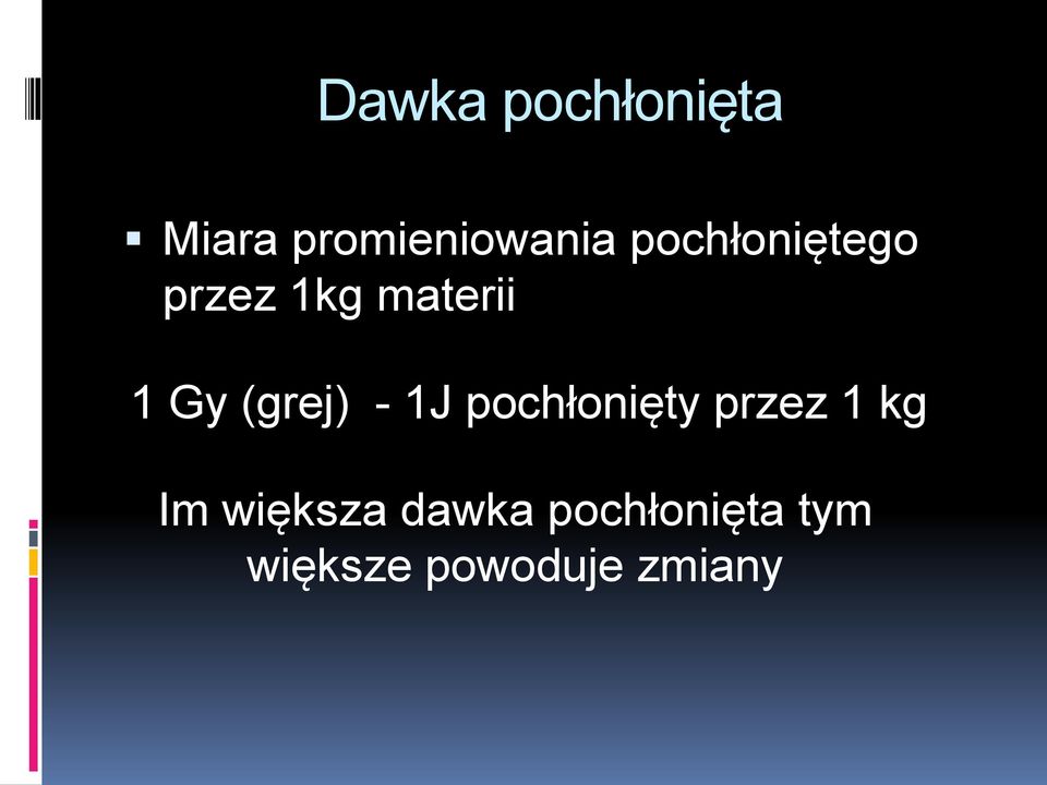 (grej) - 1J pochłonięty przez 1 kg Im