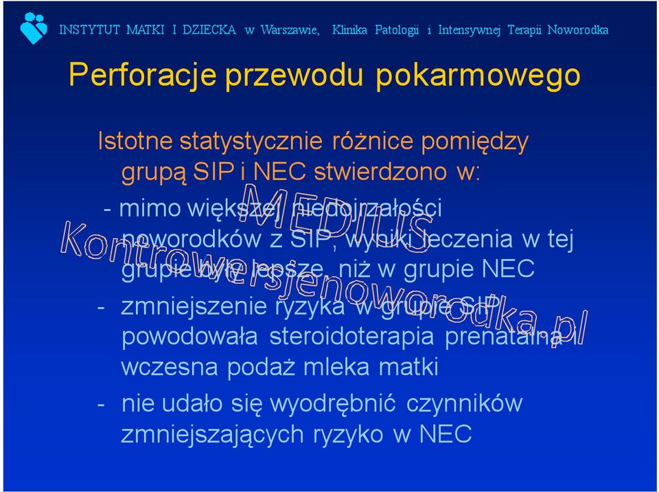 były lepsze, niż w grupie NEC - zmniejszenie ryzyka w grupie SIP powodowała steroidoterapia