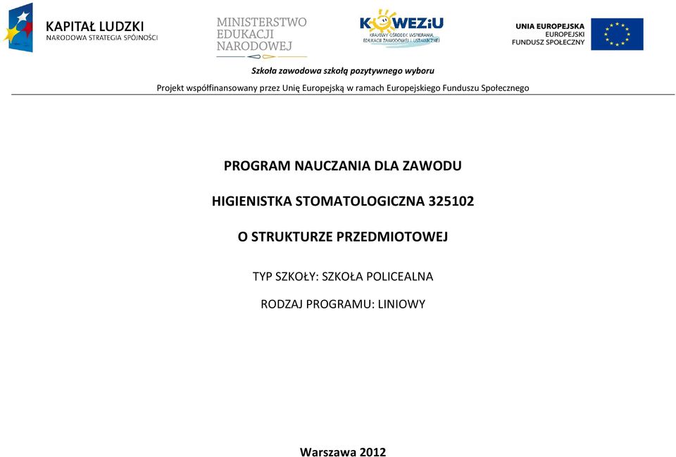 ZAWODU HIGIENISTKA STOMATOLOGIZNA 325102 O STRUKTURZE