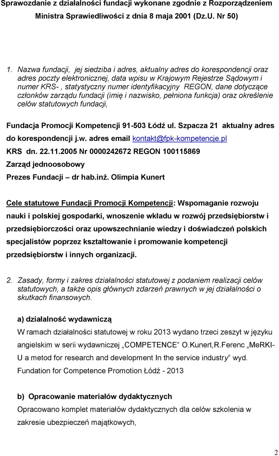 REGON, dane dotyczące członków zarządu fundacji (imię i nazwisko, pełniona funkcja) oraz określenie celów statutowych fundacji, Fundacja Promocji Kompetencji 91-503 Łódź ul.