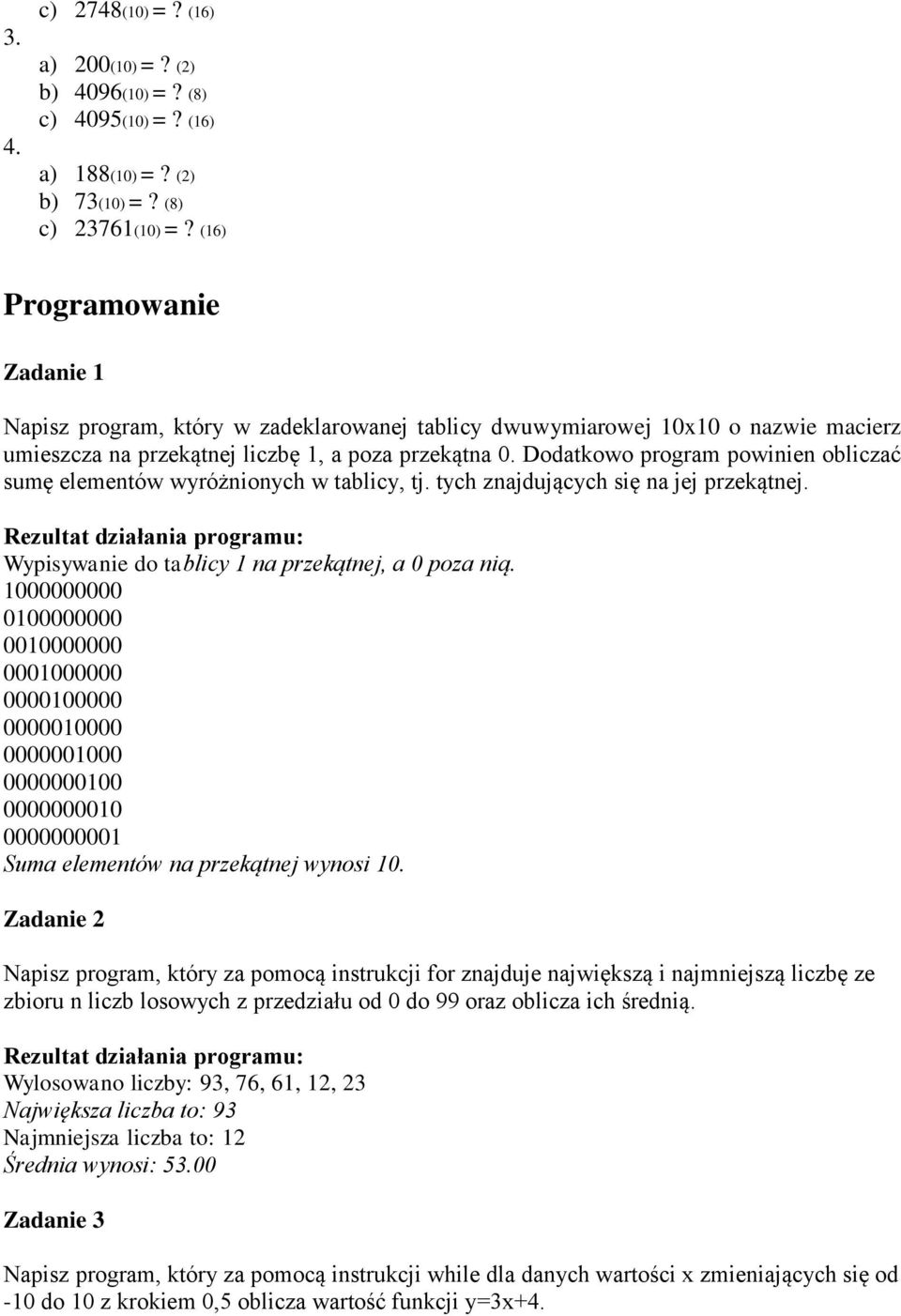 Dodatkowo program powinien obliczać sumę elementów wyróżnionych w tablicy, tj. tych znajdujących się na jej przekątnej.