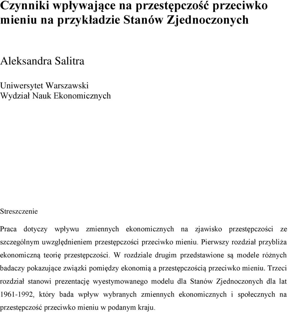Pierwszy rozdział przybliża ekonomiczną teorię przestępczości.