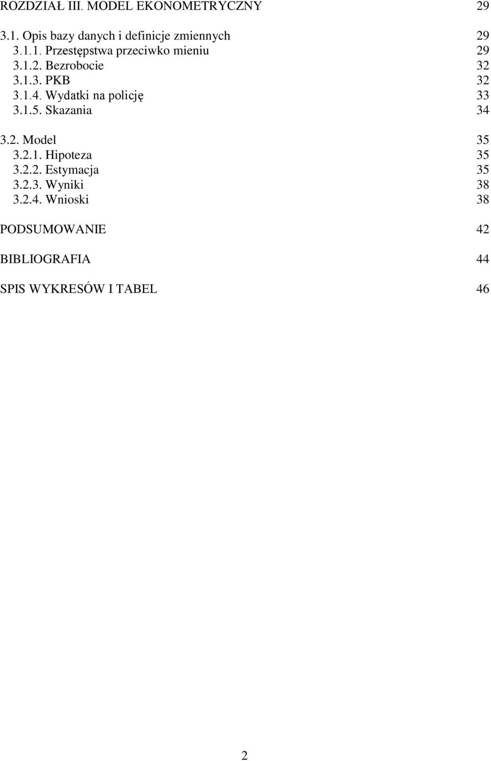 2.1. Hipoteza 35 3.2.2. Estymacja 35 3.2.3. Wyniki 38 3.2.4.