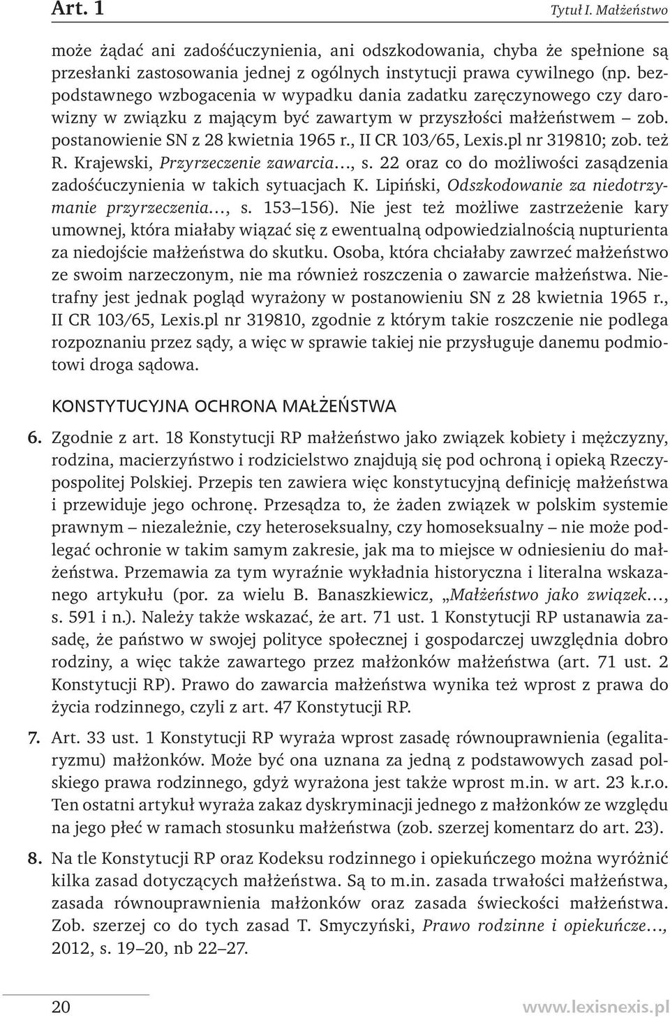 , II CR 103/65, Lexis.pl nr 319810; zob. też R. Krajewski, Przyrzeczenie zawarcia, s. 22 oraz co do możliwości zasądzenia zadośćuczynienia w takich sytuacjach K.