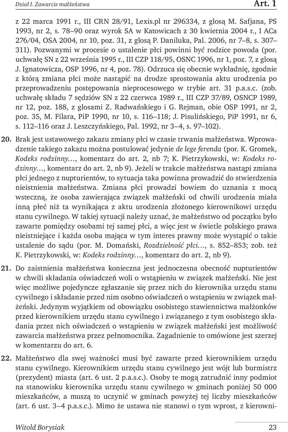, III CZP 118/95, OSNC 1996, nr 1, poz. 7, z glosą J. Ignatowicza, OSP 1996, nr 4, poz. 78).