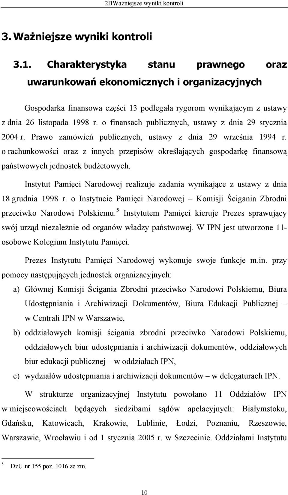 o finansach publicznych, ustawy z dnia 29 stycznia 2004 r. Prawo zamówień publicznych, ustawy z dnia 29 września 1994 r.