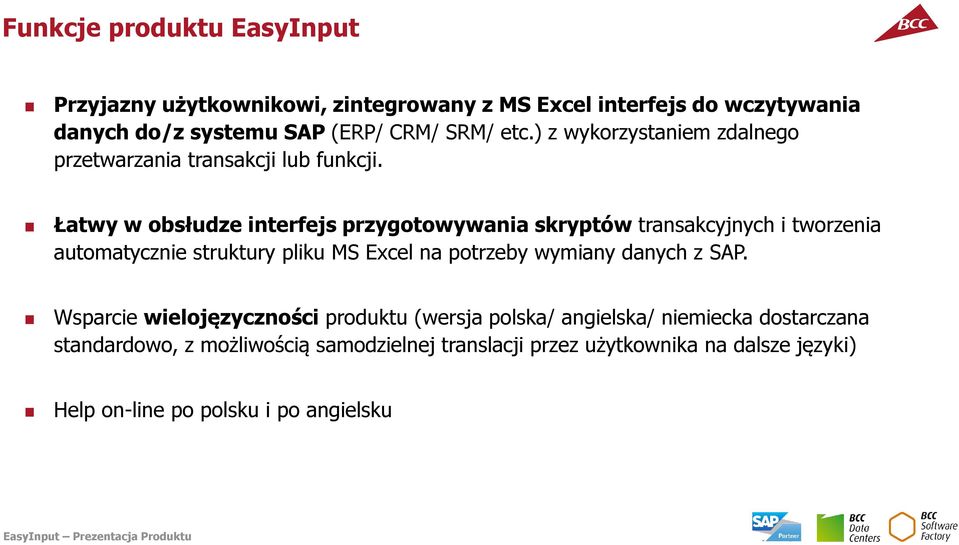 Łatwy w obsłudze interfejs przygotowywania skryptów transakcyjnych i tworzenia automatycznie struktury pliku MS Excel na potrzeby wymiany danych z SAP.