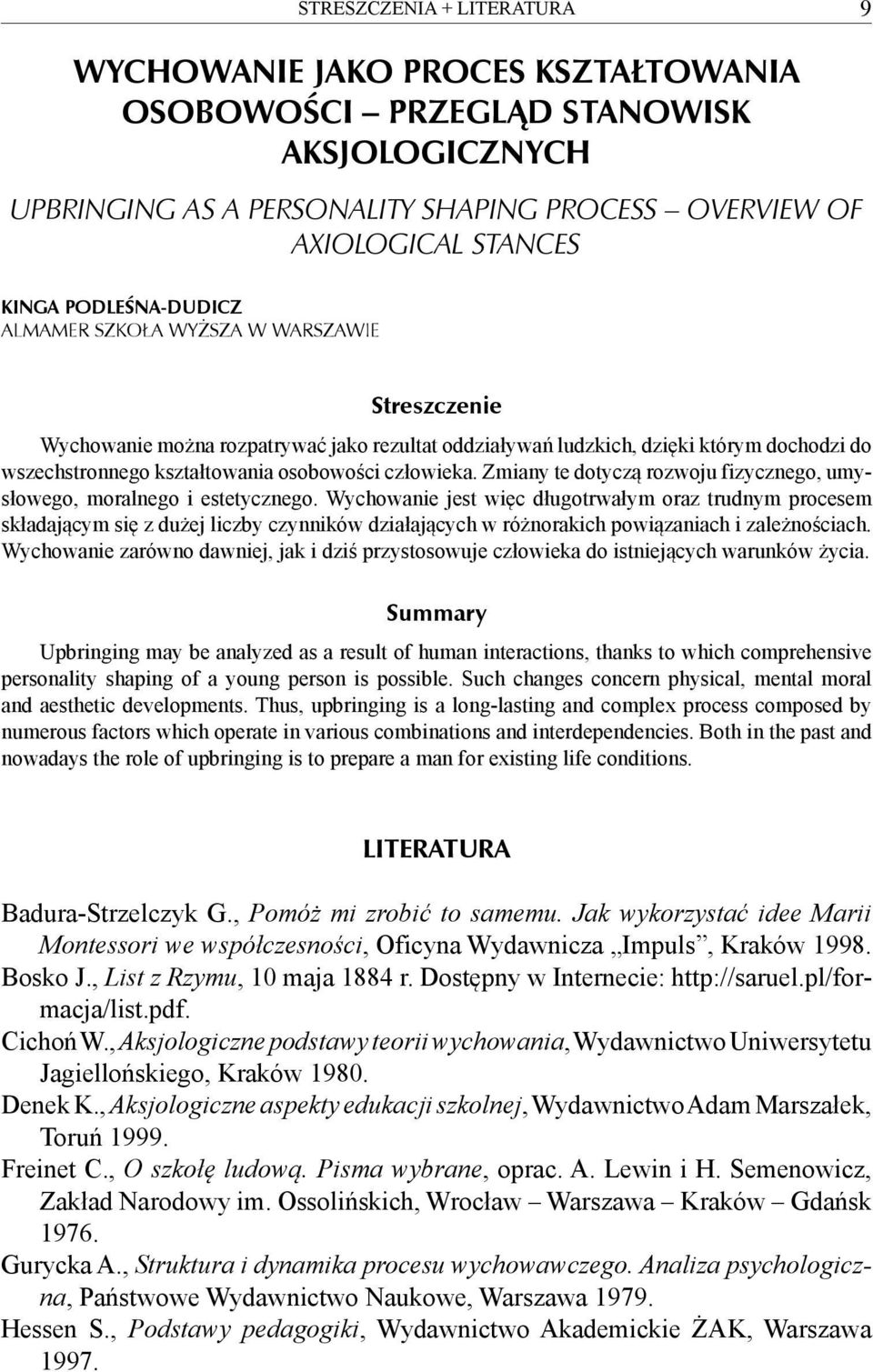 człowieka. Zmiany te dotyczą rozwoju fizycznego, umysłowego, moralnego i estetycznego.