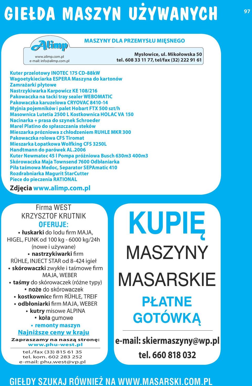 sealer WEBOMATIC Pakowaczka karuzelowa CRYOVAC 8410-14 Myjnia pojemników i palet Hobart FTX 500 szt/h Masownica Lutetia 2500 L Kostkownica HOLAC VA 150 Nacinarka + prasa do szynek Schroeder Marel