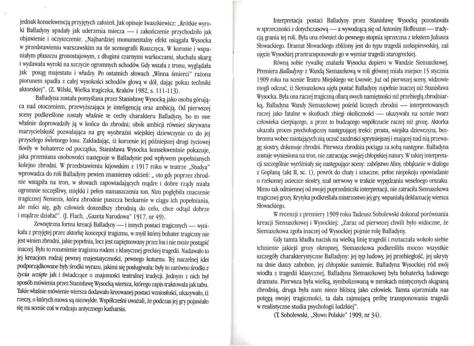 W koronie i wspa ~1ałym płaszczu ~ronostajowym, z długimi czarnymi warkoczami, słuchała skarg ~ wydawała wyroki na szczycie ogromnych schodów.