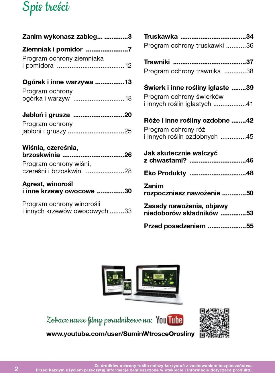 ..30 Program ochrony winorośli i innych krzewów owocowych...33 Truskawka...34 Program ochrony truskawki...36 Trawniki...37 Program ochrony trawnika...38 Świerk i inne rośliny iglaste.