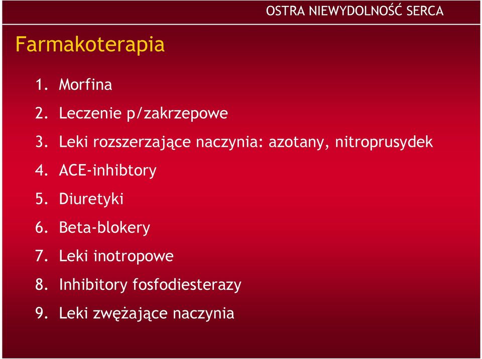 ACE-inhibtory 5. Diuretyki 6. Beta-blokery 7.