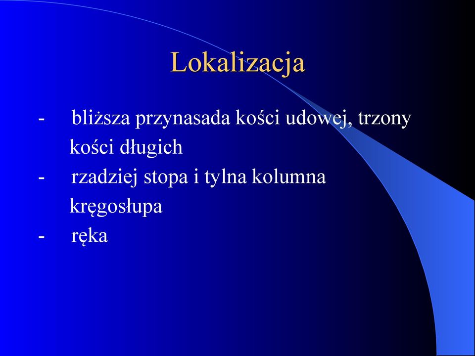 trzony kości długich -
