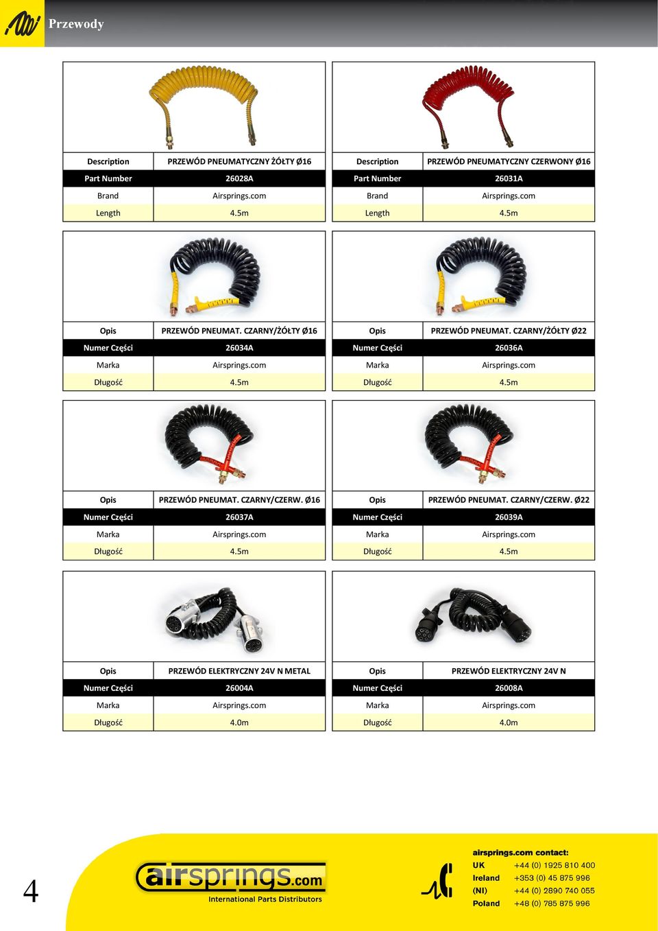 CZARNY/ŻÓŁTY Ø16 26034A Długość 4.5m PRZEWÓD PNEUMAT. CZARNY/ŻÓŁTY Ø22 26036A Długość 4.5m PRZEWÓD PNEUMAT. CZARNY/CZERW.