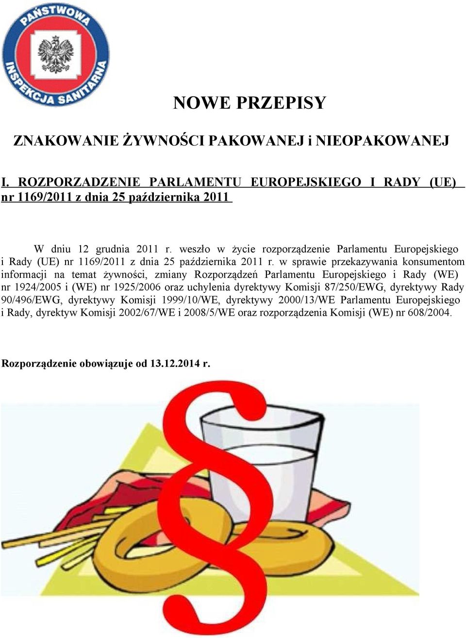 w sprawie przekazywania konsumentom informacji na temat żywności, zmiany Rozporządzeń Parlamentu Europejskiego i Rady (WE) nr 1924/2005 i (WE) nr 1925/2006 oraz uchylenia dyrektywy