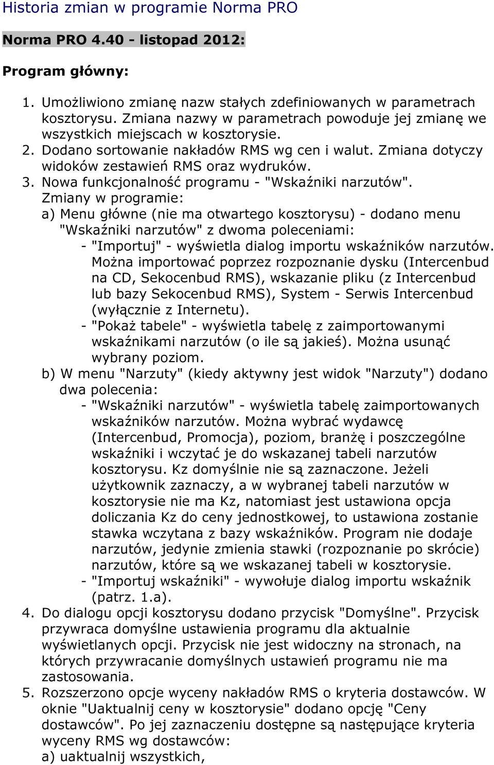 Nowa funkcjonalność programu - "Wskaźniki narzutów".