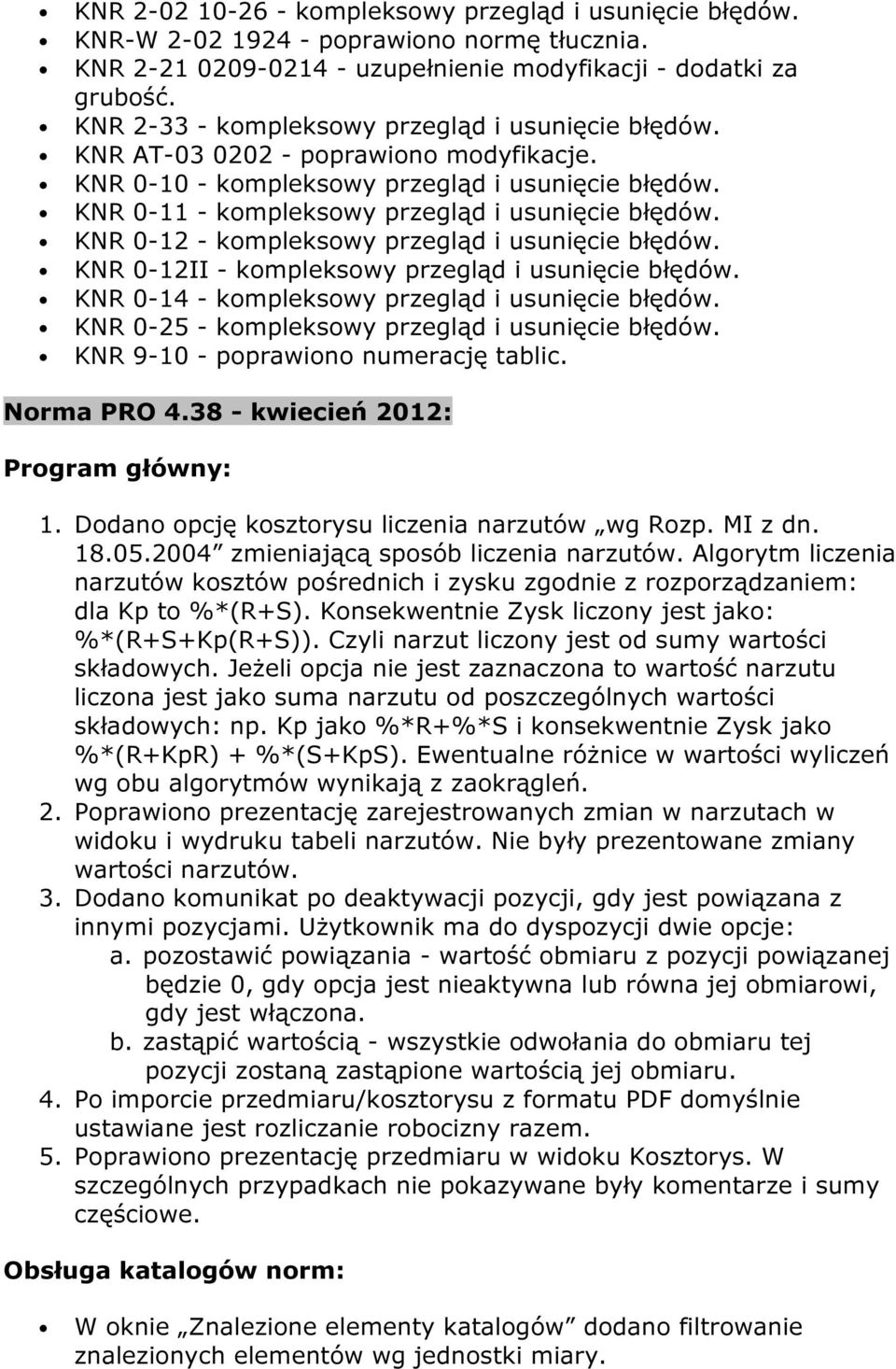 KNR 0-12 - kompleksowy przegląd i usunięcie błędów. KNR 0-12II - kompleksowy przegląd i usunięcie błędów. KNR 0-14 - kompleksowy przegląd i usunięcie błędów.